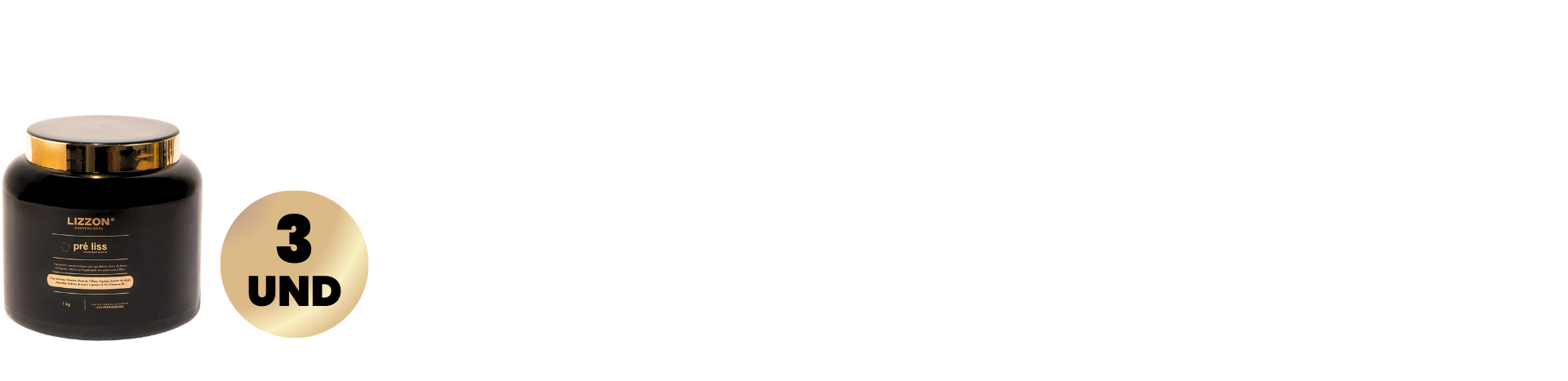 Um contêiner preto e dourado rotulado Pré Liss Mascara 1kg (3x) é mostrado à esquerda com um emblema dourado redondo exibindo 3 UND. A área restante da imagem é branca e está vazia.