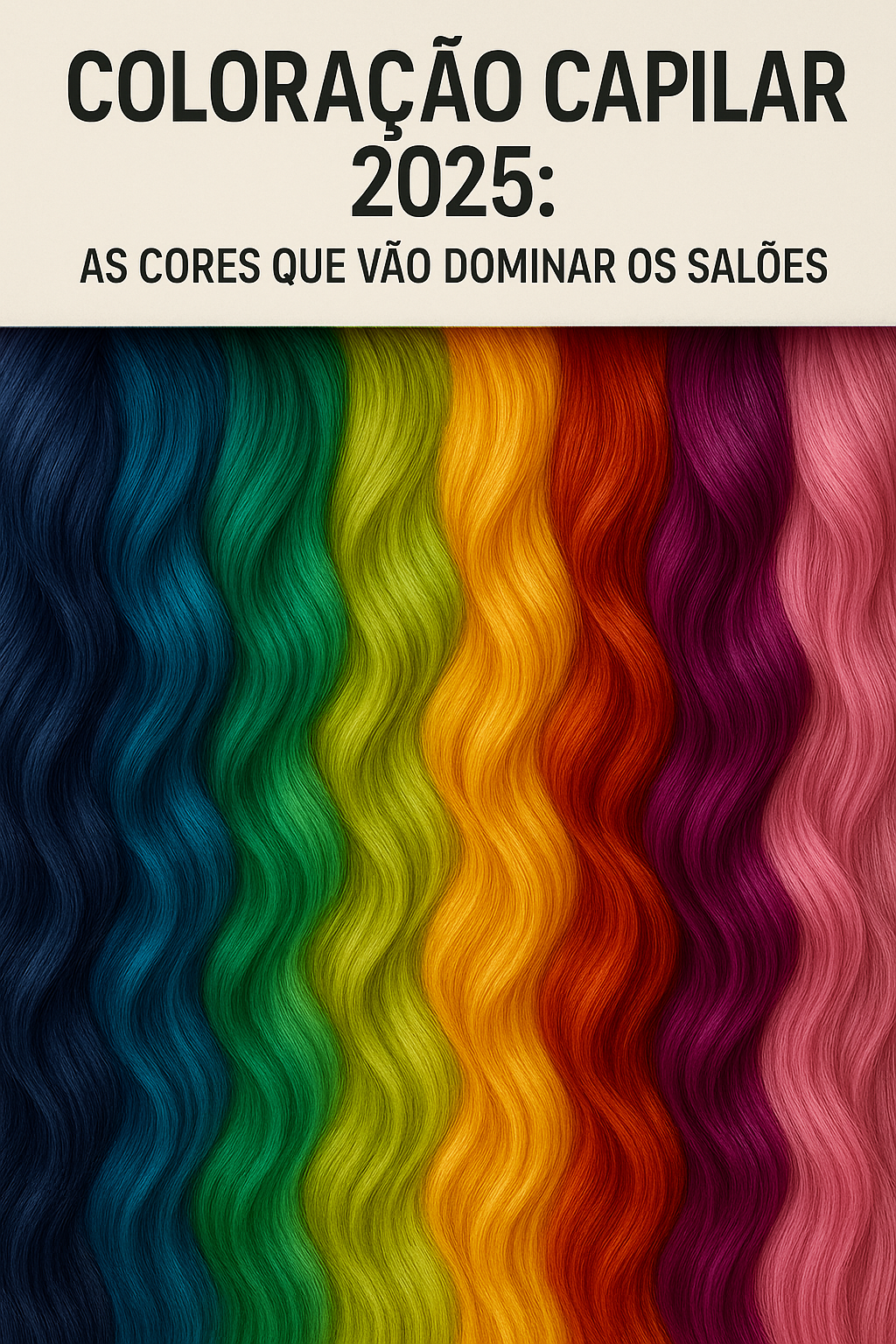 Mechas de cabelo onduladas e lisas em várias cores - azul escuro, verde, azul-petróleo, amarelo, laranja, vermelho, roxo e rosa - são mostradas lado a lado. Na parte superior, um texto em português discute as tendências de cores de cabelo de 2025 com uma referência aos estilos Lizzon.
