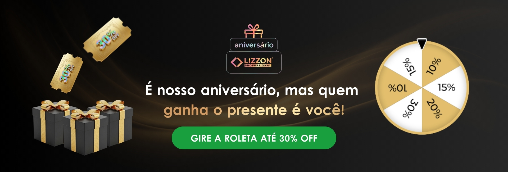 Banner promocional em português comemora o aniversário Lizzon Profissional com prêmios dourados, caixas de presente e até 30% de desconto na roleta. Botão verde: 