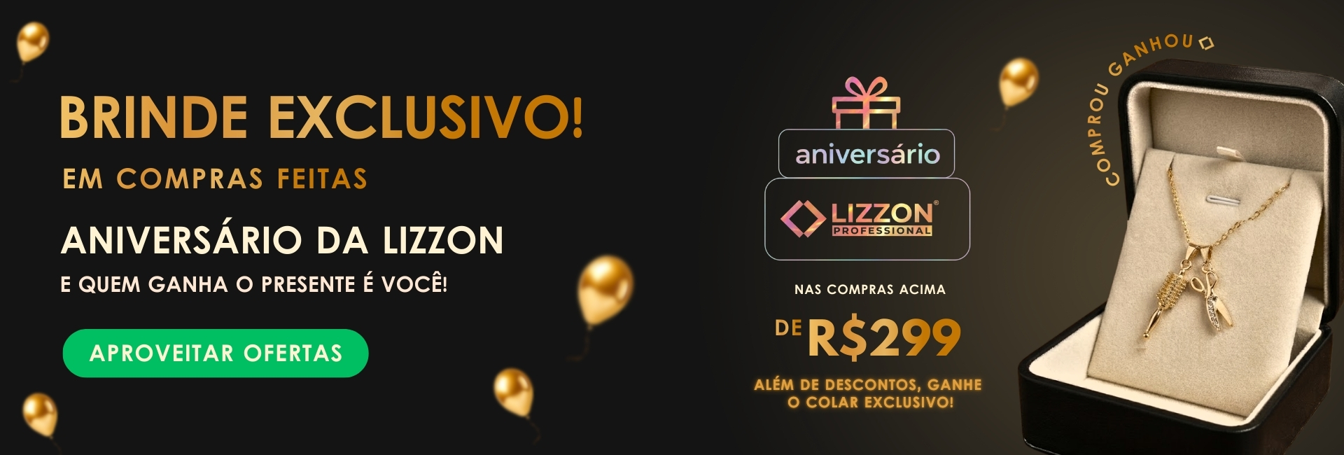 Banner promocional em preto e dourado para a promoção de aniversário da Lizzon: ganhe um colar de presente exclusivo em compras acima de R$299. Apresenta um colar em uma caixa de joias, balões dourados e um botão verde Aproveitar Ofertas.