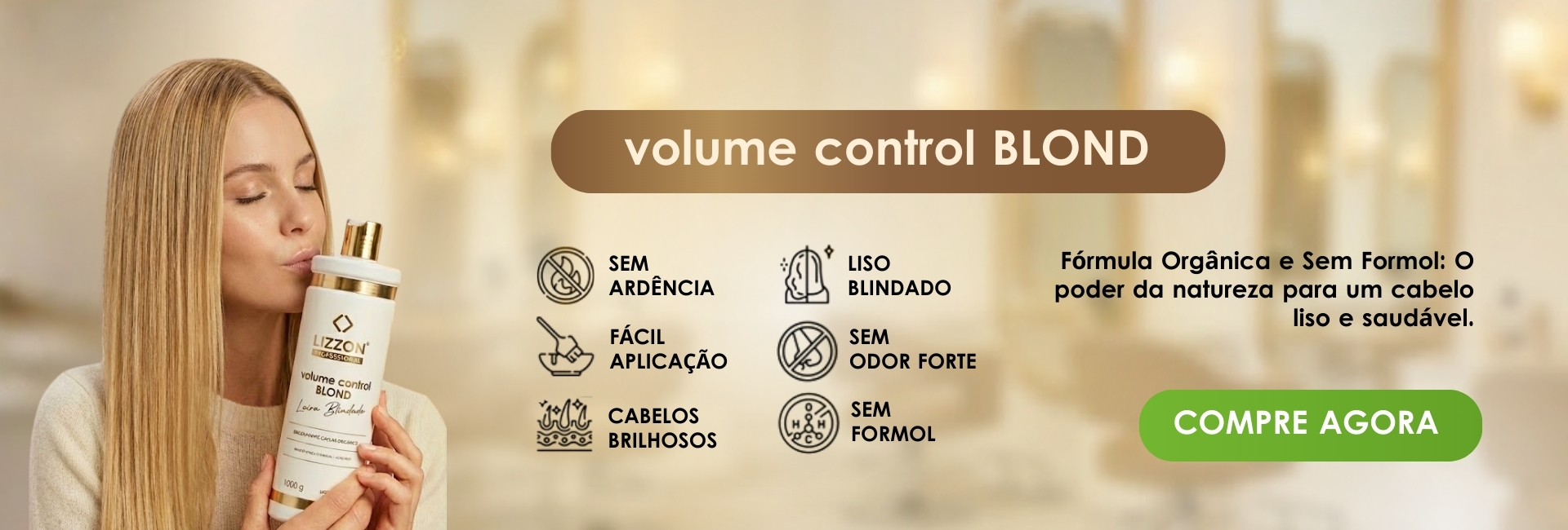 Uma mulher com longos cabelos loiros segura e beija um frasco grande com o rótulo Volume Control Blond da Lizzon. O produto é fácil de aplicar, não tem odor forte ou agressividade e deixa o cabelo macio e brilhante. Um botão verde compre agora está visível.