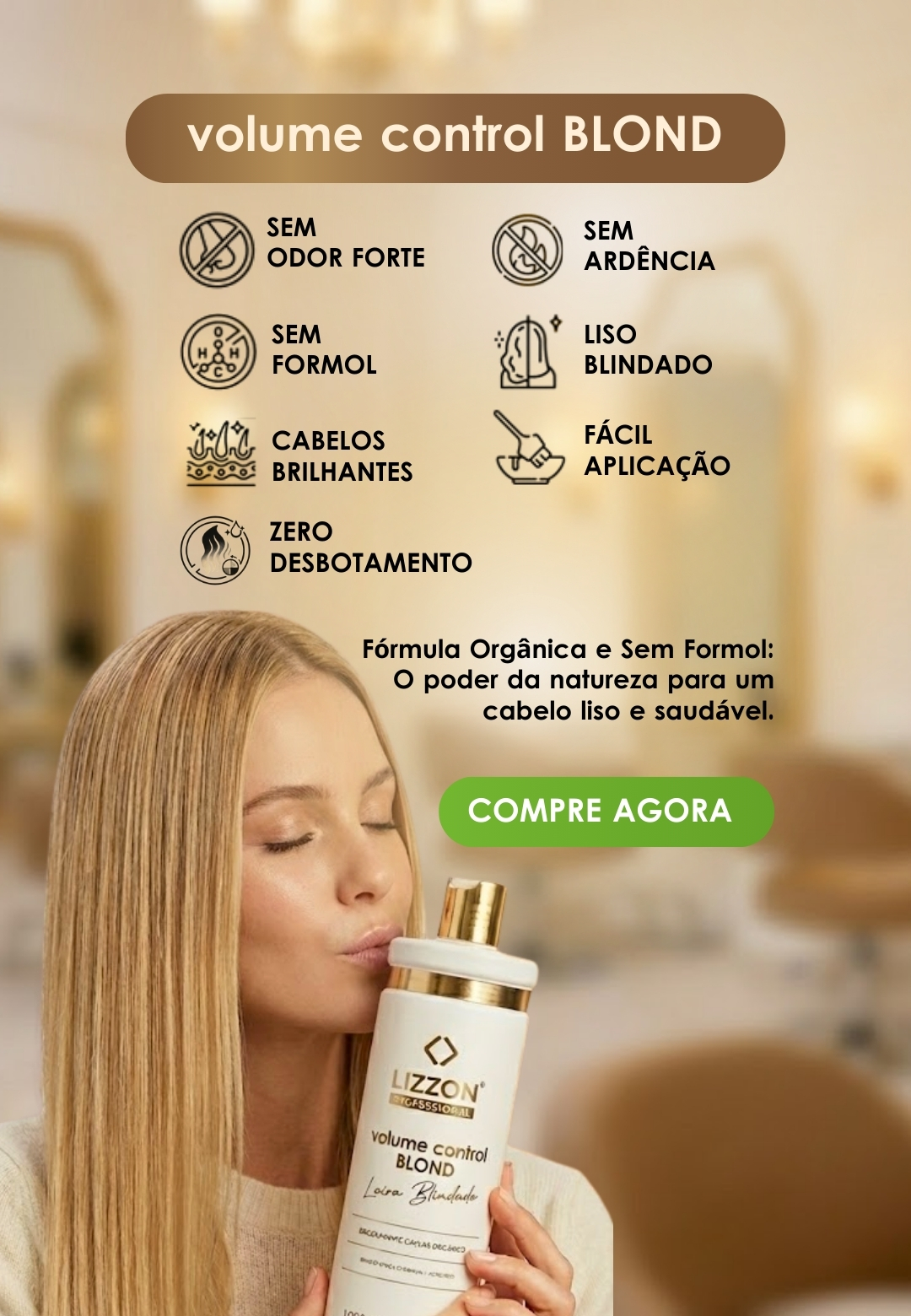 Uma mulher com cabelos loiros lisos segura e beija um frasco grande de controle de volume BLOND da Lizzon. O fundo destaca os benefícios do produto em português e apresenta um botão verde 