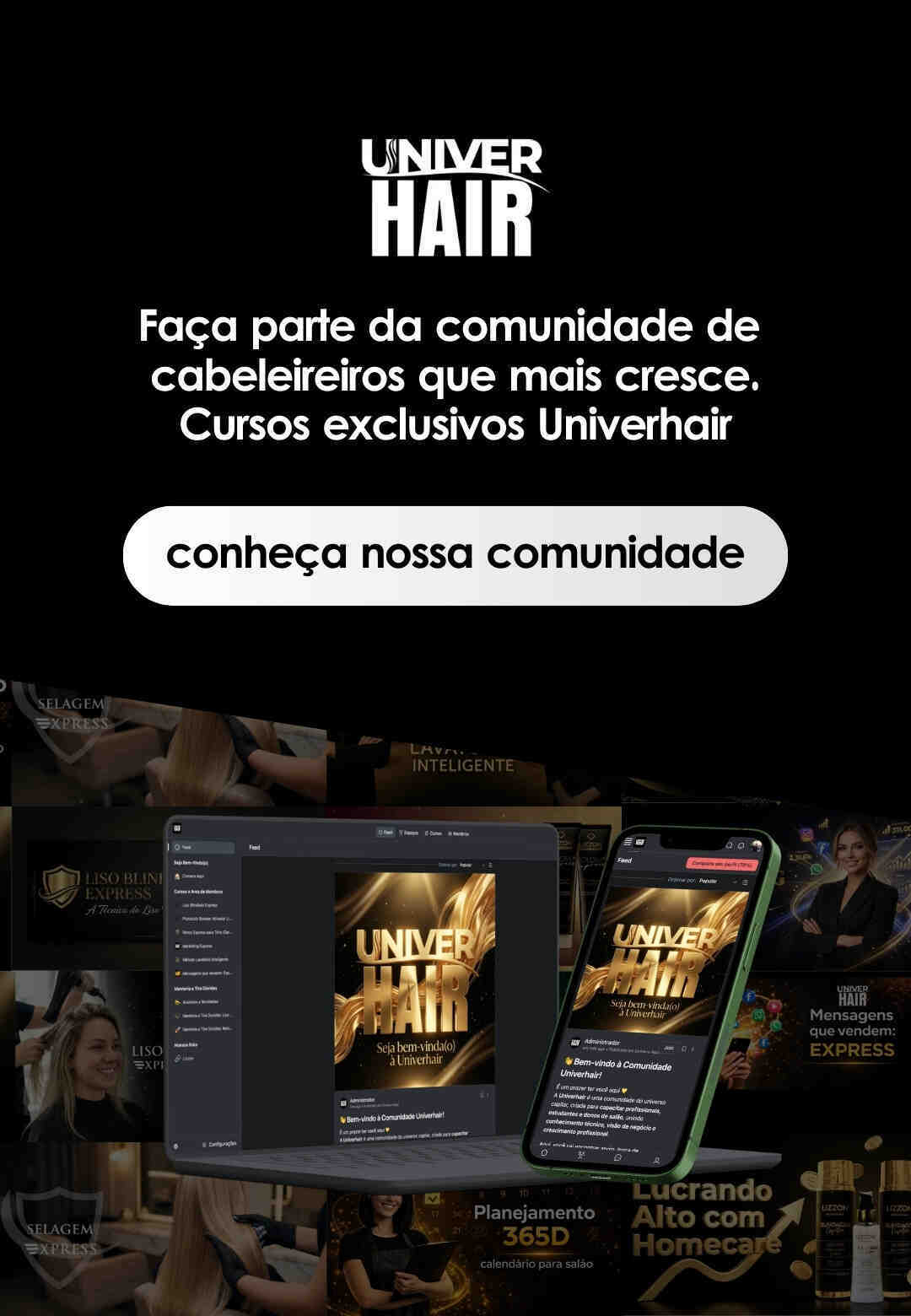 Imagem promocional do Univerhair com uma chamada para participar de uma comunidade de cabeleireiros com cursos exclusivos. Inclui um telefone celular e um laptop exibindo a interface da plataforma Univerhair e miniaturas de cursos em segundo plano.