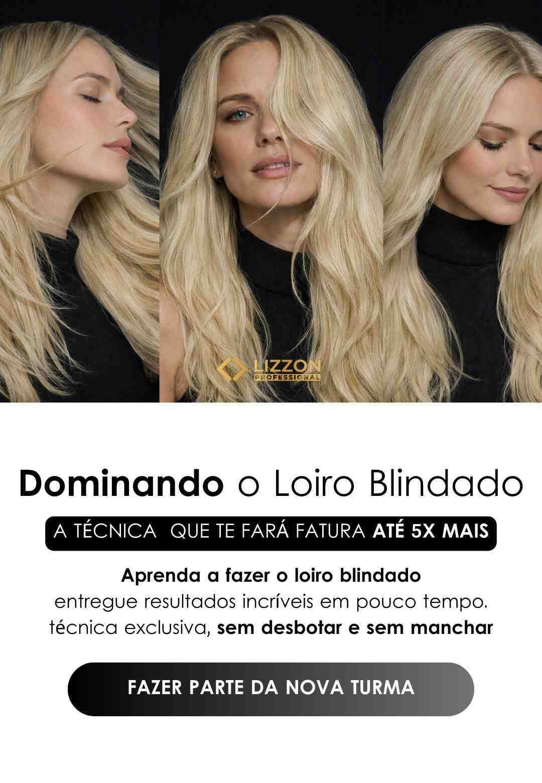 Três imagens de uma mulher com cabelos longos, lisos e loiros são mostradas em um fundo preto. O texto promove uma técnica para obter um cabelo loiro vibrante sem desbotar ou manchar.