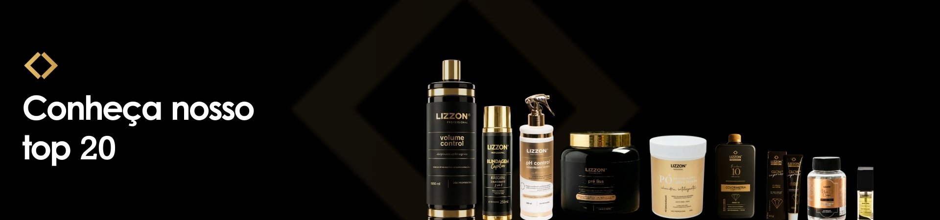 Uma fileira de vários produtos para cabelos em embalagens pretas e douradas é exibida em um fundo preto. O texto em branco à esquerda diz: Conheça nosso top 20.
