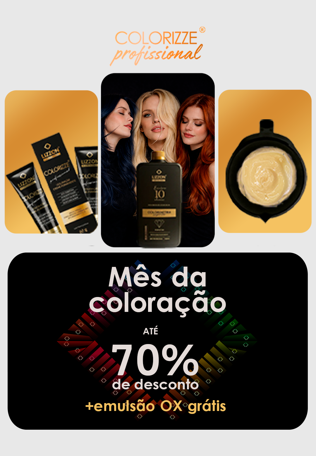 O anúncio da Colorizze Professional mostra três mulheres com cabelos vibrantes na cor lizzon, produtos Colorizze e um recipiente de creme. Aproveite o desconto de até 70% e a emulsão OX grátis durante o Mês da Coloração - não perca esse especial lizzon!.