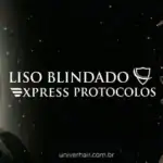 Um fundo preto exibe o texto "Protocolo Booster Ativador Liso Blindado Express" com ícones de escudo e asas. O site univerhair.com.br aparece na parte inferior, e parte de uma pessoa é visível à esquerda.