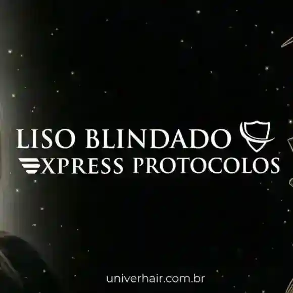Um fundo preto exibe o texto "Protocolo Booster Ativador Liso Blindado Express" com ícones de escudo e asas. O site univerhair.com.br aparece na parte inferior, e parte de uma pessoa é visível à esquerda.