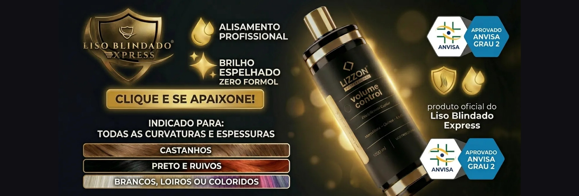 Banner promocional do produto capilar Liso Blindado Express, mostrando um frasco, benefícios como alisamento e brilho profissionais e recomendações de uso para todos os tipos e cores de cabelo. A aprovação de grau 2 da ANVISA é destacada.