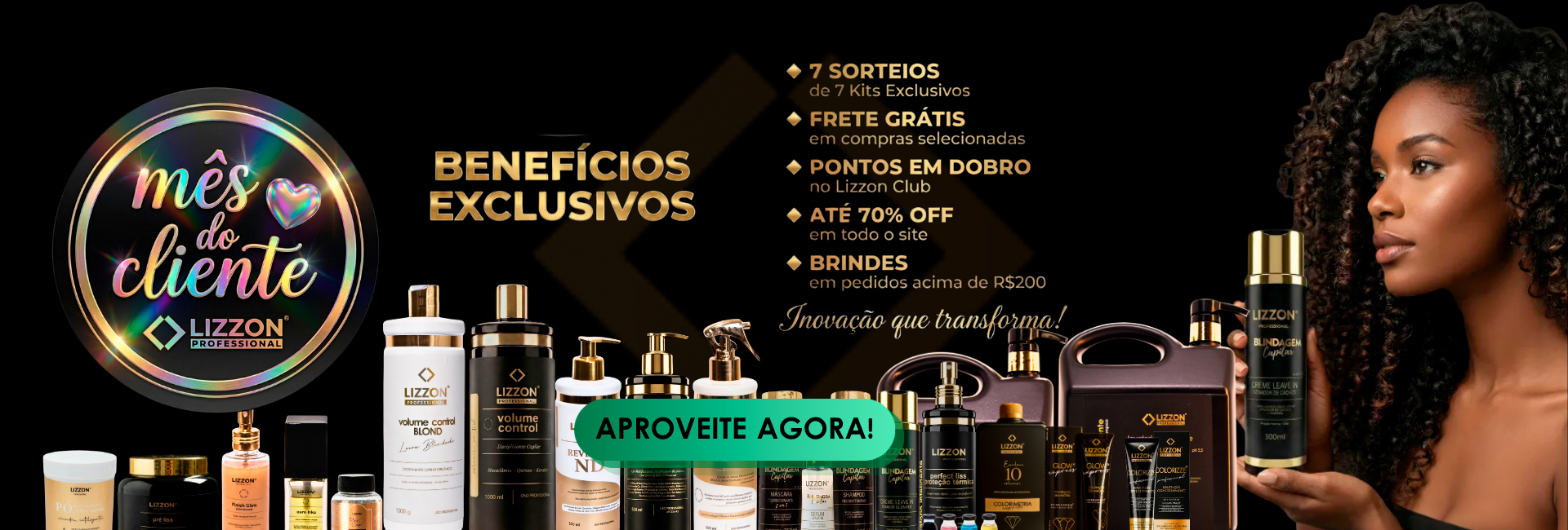 Banner promocional da Lizzon Profissional com diversos produtos de cuidados pessoais alinhados na frente, benefícios exclusivos e Promoções Lizzon ao centro, e uma mulher de cabelos cacheados segurando um produto à direita.