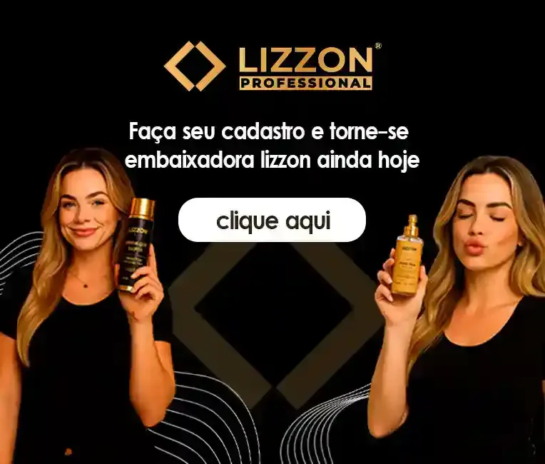 Duas mulheres de camisa preta seguram produtos para cabelo da Lizzon Professional em um fundo preto. Um texto branco em português convida as pessoas a se registrarem e se tornarem embaixadoras da Lizzon. Um botão abaixo diz clique aqui.