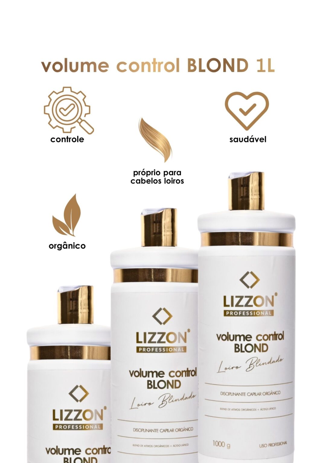 São mostrados três frascos brancos do produto para cabelos Lizzon Professional Volume Control Blond. Os ícones acima indicam que o produto é para cabelos loiros, é saudável e orgânico. Os frascos têm detalhes em dourado e texto em português.
