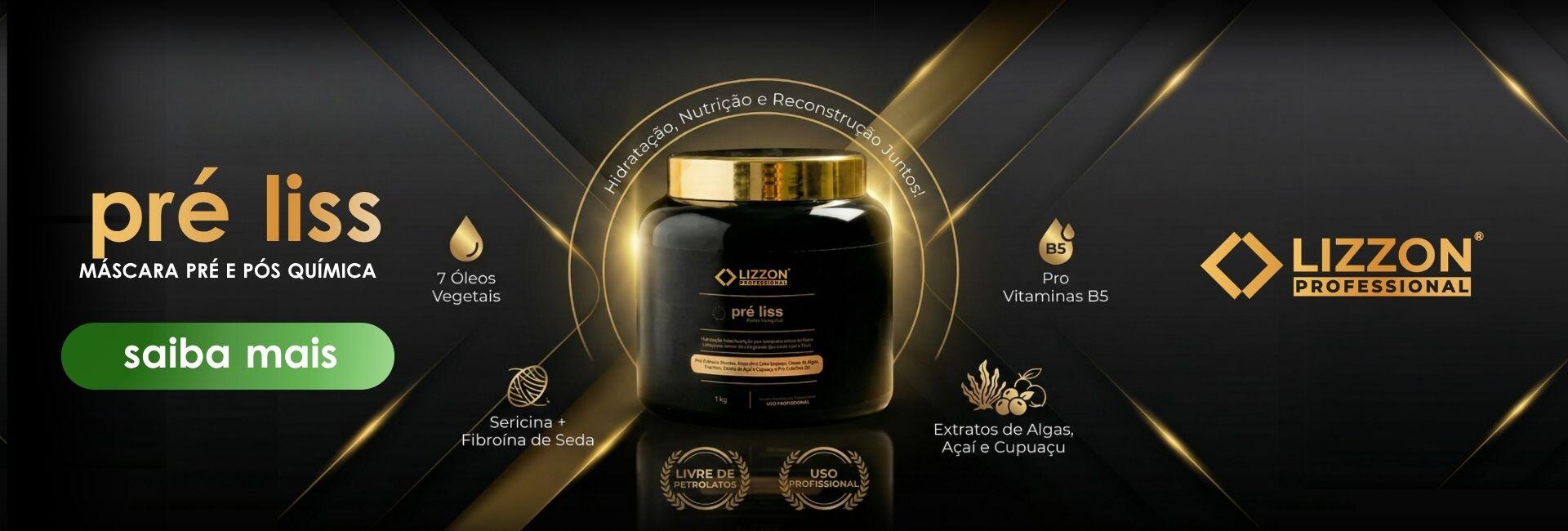 Propaganda em preto e dourado da máscara capilar Lizzon Professional Pré Liss, com o frasco do produto no centro e destaque para seus ingredientes, como 7 óleos vegetais, extrato de algas marinhas, açaí, cupuaçu e pró-vitamina B5.