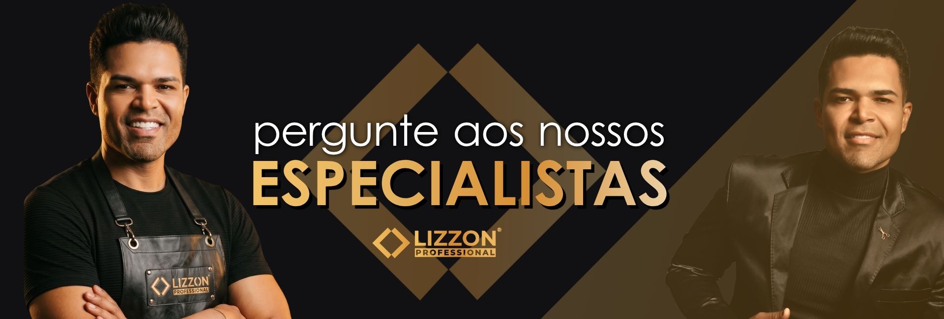 Banner com dois homens, um usando avental preto e camisa preta e o outro vestindo terno preto. No centro, está escrito: Pergunte aos nossos especialistas, com o logotipo da Lizzon Professional abaixo.