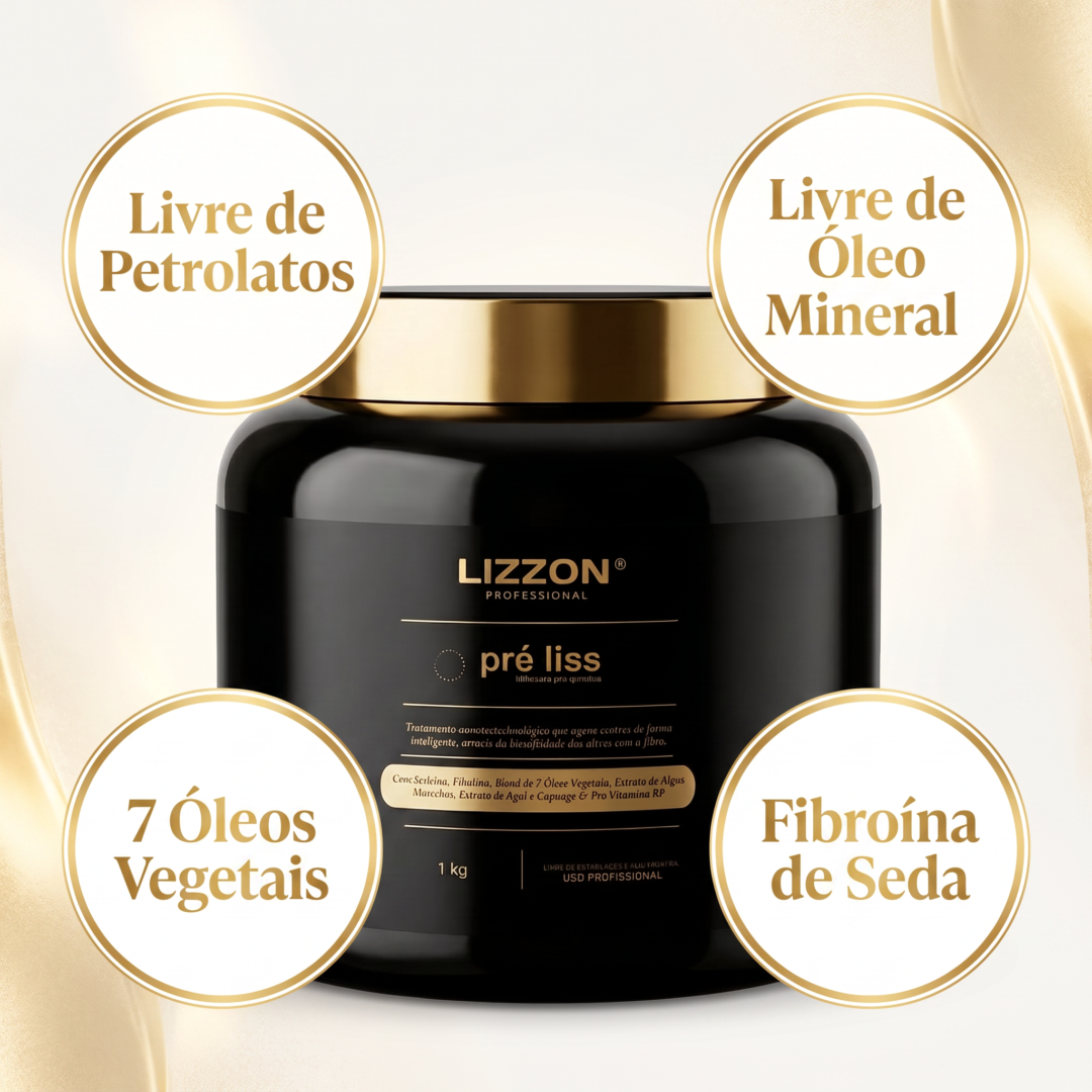 Um recipiente preto e dourado com o rótulo “Lizzon Professional Pré Liss” está posicionado no centro. Os círculos ao redor exibem as seguintes inscrições: “Livre de Petrolatos”, “Livre de Óleo Mineral”, “7 Óleos Vegetais” e “Fibroína de Seda”.