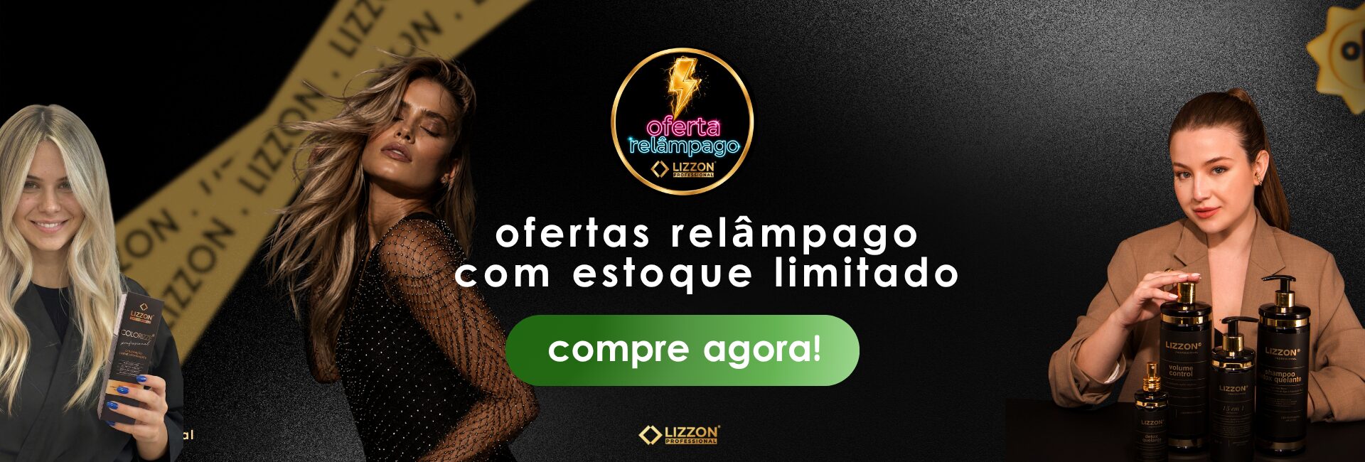 Três mulheres exibem produtos para os cabelos da Lizzon, com o texto “ofertas relâmpago com estoque limitado” no centro. Um botão verde abaixo diz “saiba mais”. Fundo preto com detalhes dourados e o logotipo da Lizzon na parte superior.