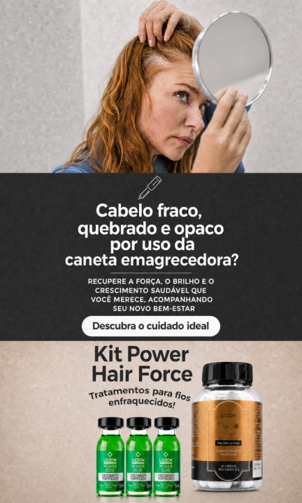 Uma mulher examina o cabelo com um espelho. O anúncio pergunta se o cabelo está fraco ou sem brilho devido ao uso de canetas para emagrecer e promove o Kit Power Hair Force, com frascos de suplementos para fortalecer o cabelo.