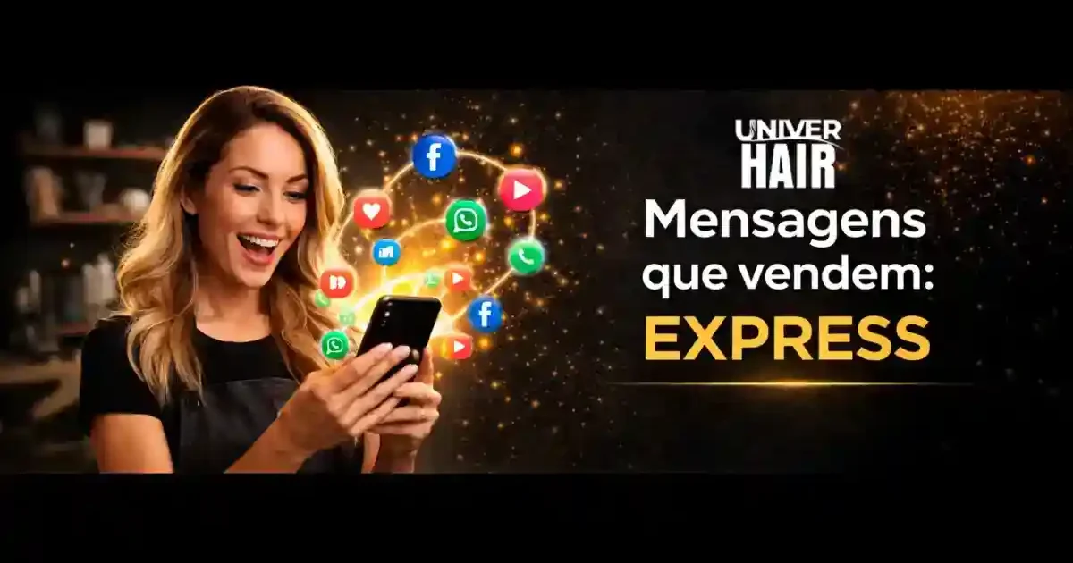 Uma mulher sorri enquanto olha para seu telefone, com ícones de mídia social ao seu redor. O texto diz: UNIVER HAIR Mensagens que vendem: EXPRESS em um fundo preto.